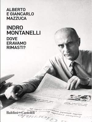 cover image of Indro Montanelli. Dove eravamo rimasti?